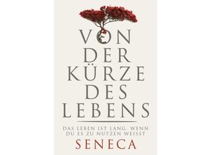 9783959726740 - Von der Kürze des Lebens - der Jüngere Seneca Gebunden