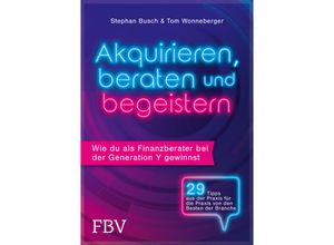 9783959727280 - Akquirieren beraten und begeistern - Stephan Busch Tom Wonneberger Kartoniert (TB)