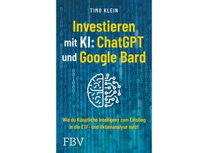 9783959727563 - Investieren mit KI ChatGPT und Google Bard - Timo Klein Kartoniert (TB)