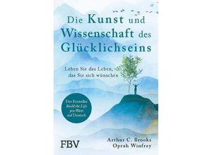 9783959727600 - Die Kunst und Wissenschaft des Glücklichseins - Arthur C Brooks Oprah Winfrey Gebunden