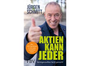 9783959727631 - Aktien kann jeder - Jürgen Schmitt Kartoniert (TB)