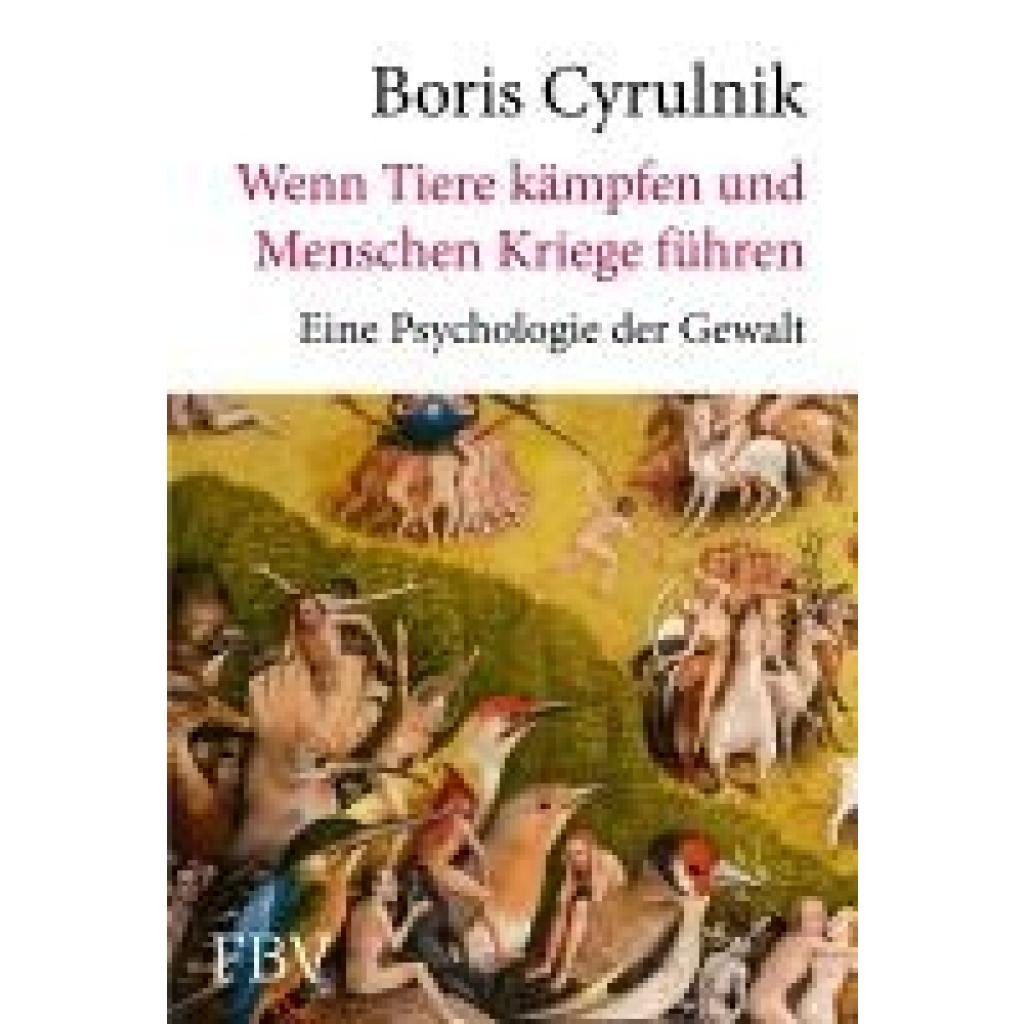 9783959727976 - Cyrulnik Boris Wenn Tiere kämpfen und Menschen Kriege führen