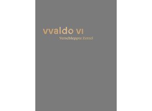 9783959764643 - Verschleppte Zettel - Irrfahrten der Überlieferung (vvaldo VI) Kartoniert (TB)