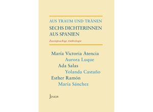 9783959781022 - Aus Traum und Tränen - María Victoria Atencia Aurora Luque Ada Salas Yolanda Castano Esther Ramón María Sánchez Gebunden