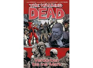 9783959812412 - Verdorben bis ins Mark   The Walking Dead Bd31 - Robert Kirkman Gebunden