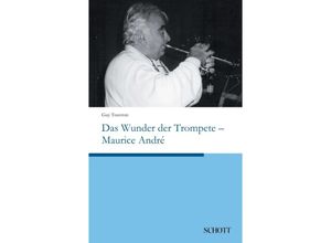 9783959836180 - Das Wunder der Trompete - Maurice André - Guy Touvron Kartoniert (TB)