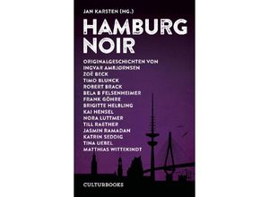 9783959881876 - Hamburg Noir - Ingvar Ambjörnsen Zoë Beck Timo Blunck Robert Brack Bela B Felsenheimer Frank Göhre Brigitte Helbling Nora Luttmer Till Raether Katrin Seddig Tina Uebel Matthias Wittekindt Kai Hensel Jasmin Ramadan Kartoniert (TB)