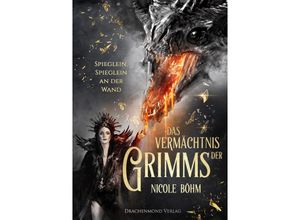 9783959918329 - Spieglein Spieglein an der Wand   Das Vermächtnis der Grimms Bd2 - Nicole Böhm Kartoniert (TB)