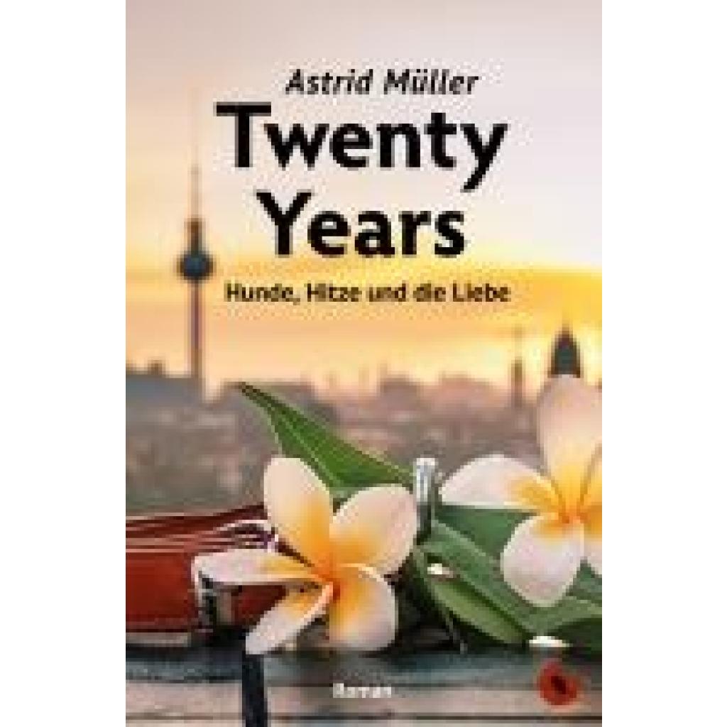 9783959962803 - Müller Astrid Twenty Years - Hunde Hitze und die Liebe