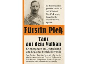 9783960040989 - Tanz auf dem Vulkan - Erinnerungen an Deutschlands und Englands Schicksalswende - Bd 2 - Daisy von Pless Kartoniert (TB)