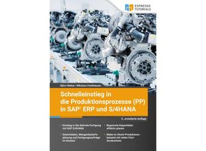 9783960120353 - Schnelleinstieg in die Produktionsprozesse (PP) in SAP ERP und S 4HANA - Björn Weber Nikolaus Fankhauser Kartoniert (TB)