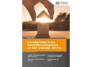 9783960122210 - Schnelleinstieg in das Immobilienmanagement mit SAP S 4HANA (RE-FX) - Dragan Jovic Taschenbuch