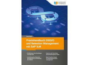 9783960122234 - Praxishandbuch DSGVO und Retention Management mit SAP ILM - Cihan Kaya Taschenbuch