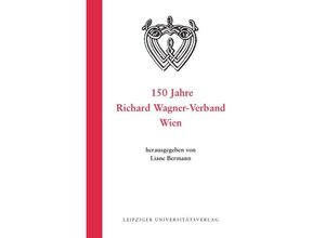 9783960234944 - 150 Jahre Richard Wagner-Verband Wien Kartoniert (TB)