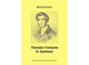 9783960235514 - Theodor Fontane in Sachsen - Bettina Kern Kartoniert (TB)