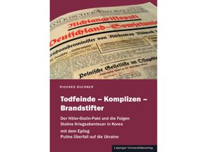 9783960235545 - Todfeinde - Komplizen - Brandstifter - Richard Buchner Kartoniert (TB)