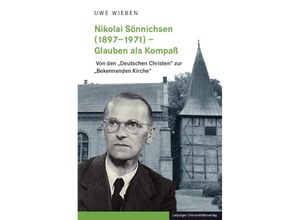 9783960235637 - Nikolai Sönnichsen (1897-1971) - Glauben als Kompaß - Uwe Wieben