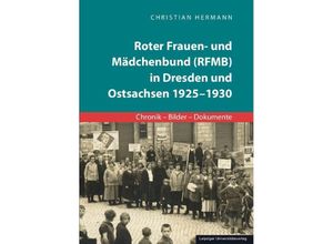 9783960235651 - Roter Frauen- und Mädchenbund (RFMB) in Dresden und Ostsachsen 1925-1930 - Christian Hermann Kartoniert (TB)