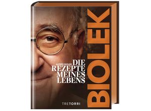 9783960330479 - Biolek - Rezepte meines Lebens - Alfred Biolek Gebunden