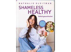 9783960331650 - SHAMELESS HEALTHY - Nathalie Gleitman Gebunden