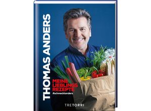 9783960331735 - Thomas Anders - Meine Lieblingsrezepte - Thomas Anders Gebunden