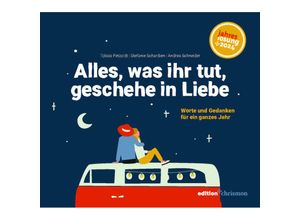 9783960383338 - Alles was ihr tut geschehe in Liebe - Tobias Petzoldt Stefanie Schardien Andrea Schneider Taschenbuch