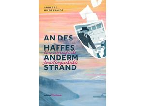 9783960383604 - An des Haffes anderm Strand - Annette Hildebrandt Kartoniert (TB)