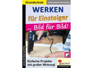 9783960401865 - Werken für Einsteiger  Bild für Bild - Autorenteam Kohl-Verlag Kartoniert (TB)