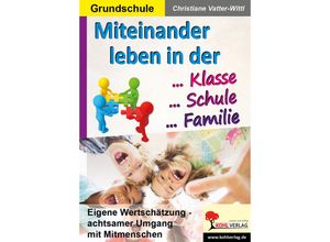 9783960402312 - Miteinander leben in Klasse Schule & Familie - Christiane Vatter-Wittl Kartoniert (TB)