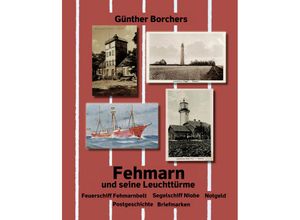 9783960453130 - Fehmarn und seine Leuchttürme - Günther Borchers Gebunden