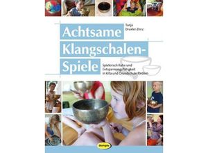 9783960463016 - Achtsame Klangschalen-Spiele - Tanja Draxler Kartoniert (TB)