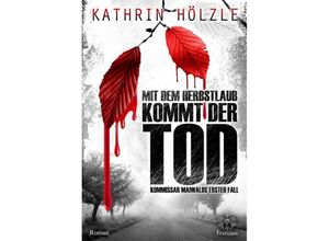 9783960500865 - Mit dem Herbstlaub kommt der Tod - Kathrin Hölzle Kartoniert (TB)