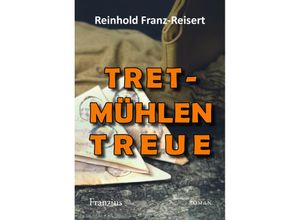 9783960502449 - TRETmühlen Treue - Reinhold Franz-Reisert Kartoniert (TB)