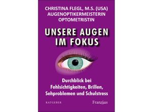 9783960502494 - Unsere Augen im Fokus - Christina Flegl Kartoniert (TB)