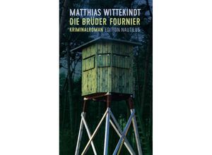 9783960542261 - Die Brüder Fournier - Matthias Wittekindt Kartoniert (TB)