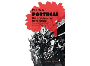 9783960543503 - Portugal - Die unmögliche Revolution? - Phil Mailer Kartoniert (TB)