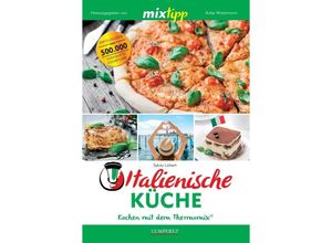 9783960580386 - mixtipp Italienische Küche Kochen mit dem Thermomix - Sylvia Lühert Kartoniert (TB)