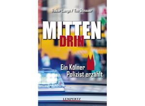 9783960584025 - Mittendrin Ein Kölner Polizist erzählt - Volker Lange Tim Stinauer Kartoniert (TB)