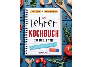 9783960584704 - Das Lehrer-Kochbuch - Diana-Isabel Scheffen Andrea Tuschka Kartoniert (TB)