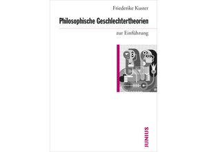 9783960603054 - Zur Einführung   Philosophische Geschlechtertheorien zur Einführung - Friederike Kuster Kartoniert (TB)