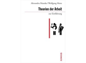 9783960603306 - Theorien der Arbeit zur Einführung - Alexandra Manske Wolfgang Menz Kartoniert (TB)