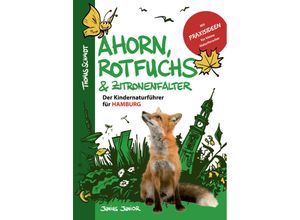 9783960605362 - Thomas Schmidt - GEBRAUCHT Ahorn Rotfuchs & Zitronenfalter Der Kindernaturführer für Hamburg - Preis vom 02062023 050629 h