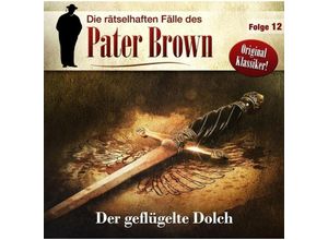 9783960663799 - Die rätselhaften Fälle des Pater Brown - Der geflügelte DolchTl121 Audio-CD - Gilbert K Chesterton (Hörbuch)