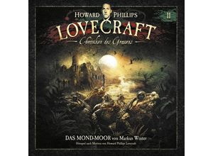 9783960664444 - Chroniken Des Grauens Akte 11 - Das Mond-Moor - Hp Lovecraft (Hörbuch)