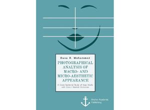 9783960672029 - Photographical Analysis of Macro- and Micro-aesthetic Appearance A Cross-Sectional Study of Iraqi Adults with Class I Normal Occlusion - Dana R Mohammed Kartoniert (TB)