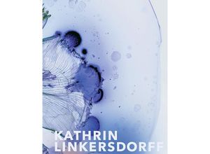 9783960701071 - Kathrin Linkersdorff Works - Kathrin Linkersdorff Karin Leonhard Regine Hengge Gebunden