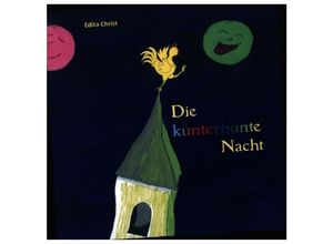 9783960745938 - Die kunterbunte Nacht - Edita Christ Gebunden