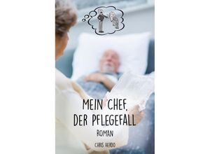 9783960747123 - Mein Chef der Pflegefall - Chris Herdo Kartoniert (TB)