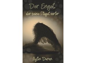 9783960747376 - Der Engel der seine Flügel verlor - Aylin Duran Kartoniert (TB)