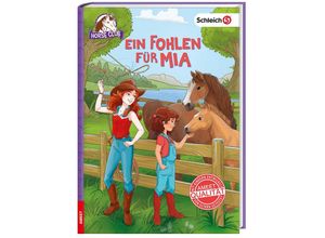 9783960802907 - Schleich Horse Club   schleich® Horse Club(TM) - Ein Fohlen für Mia Gebunden